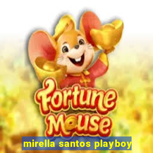 mirella santos playboy